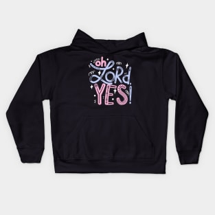 Oh Lord, yes! Kids Hoodie